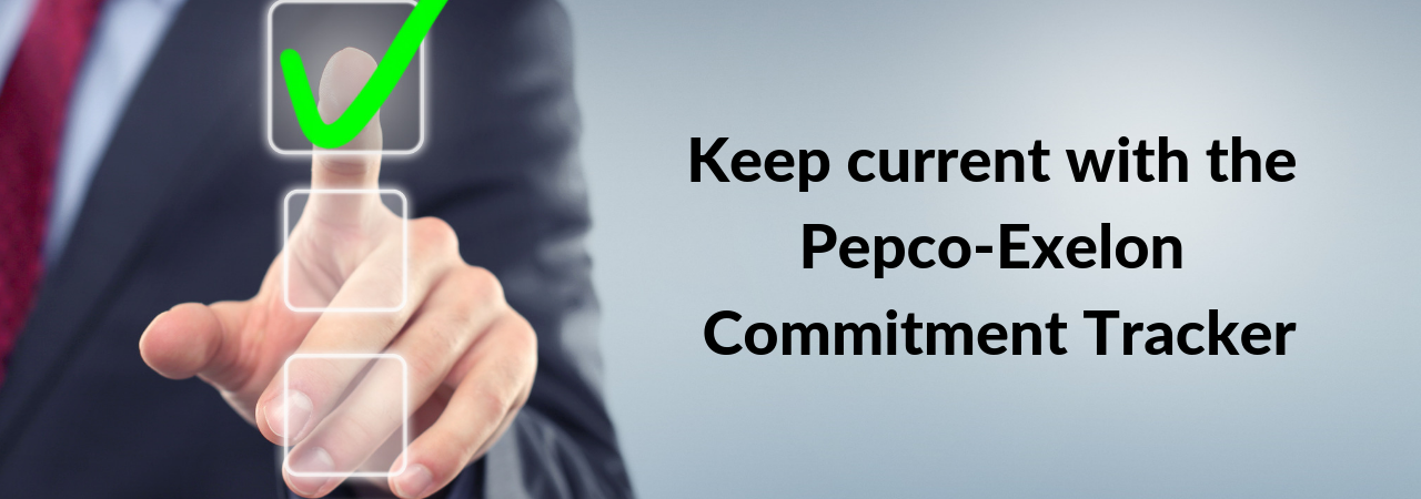 Keep Current with the Pepco-Exelon Merger Commitment Tracker